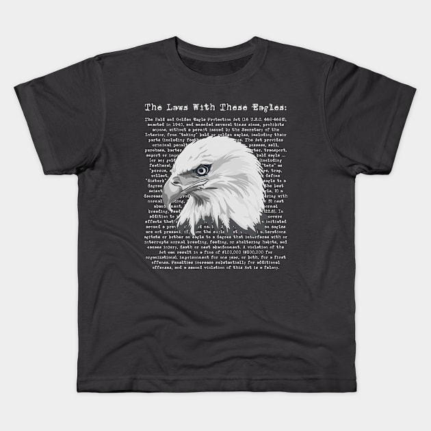 What Are The Laws With These Eagles? Kids T-Shirt by Slightly Unhinged